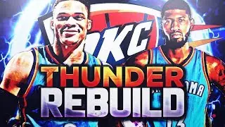 BIG 3 IN OKC!! OKC THUNDER REBUILD! NBA 2K18