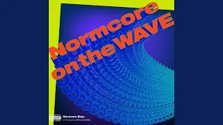 Normcore on the WAVE