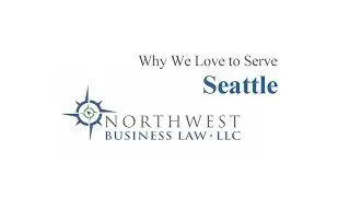 Why Our Business Law Firm Loves to Serve Seattle
