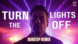 Turn the Lights Off  (Dubstep Remix)
