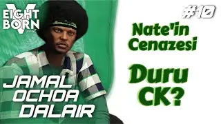 EightbornV Next | Jamal Ochoa Dalair | Nate'in Cenazesi🌹 Duru Deniz CK! #10