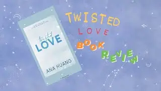 Twisted Love by Ana Huang | BookTok made me read this | Review+summary | Honest Opinion+Spoiler free