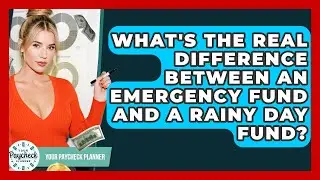 What's The Real Difference Between An Emergency Fund And A Rainy Day Fund? - Your Paycheck Planner