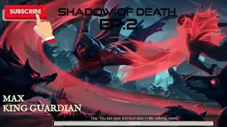SHADOW OF DEATH EP:2 'MAX THE KING GUARDIAN'