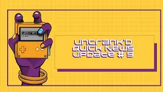 Uncrank'd News Update # 9
