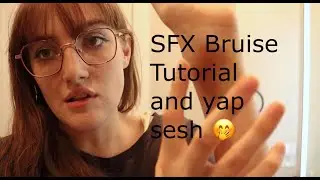 SFX Bruise Makeup Tutorial and Yap Fest