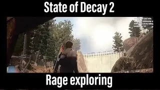 State of Decay 2 - Rage Exploring