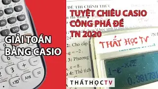 Cách Bấm Casio Giải Đề Thi Tốt Nghiệp THPT 2020 Môn Toán