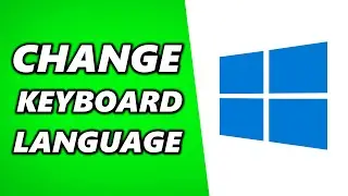 How to Change Keyboard Language Windows 10!