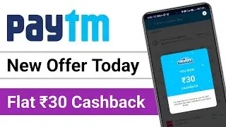 Paytm New Offer Today | Flat ₹30 Cashback | Paytm Offer Today