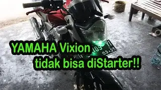 Penyebab motor vixion tidak bisa distarter........