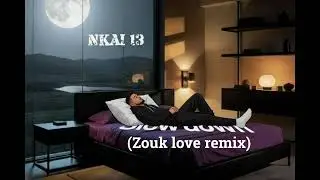 Slow down (Zouk love remix)