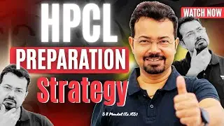 HPCL Exam 2025 Strategy by S K Mondal Sir | Full Syllabus + ESE Non-Tech + Aptitude + GA Covered!