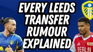 EVERY Leeds United January Rumour Explained!