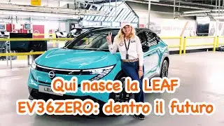 Dentro la factory Nissan di Sunderland | LEAF ed EV36Zero