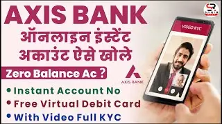 Axis Bank Online Account Opening Process 2022 | axis bank main online khata kaise khole | Full Guide
