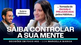 Controlar a Mente para Tomar Decis&otilde;es - Marcella Bianca - DDD Shorts #02