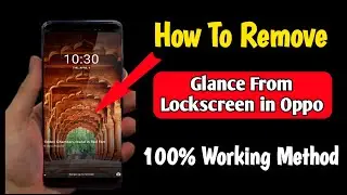 how to remove glance from lock screen in oppo