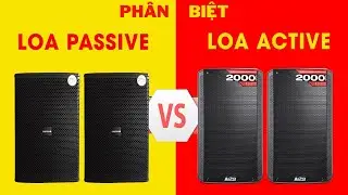 ❗ So s&aacute;nh chi tiết Loa Active vs Loa Passive? N&ecirc;n mua loại n&agrave;o th&igrave; ph&ugrave; hợp?