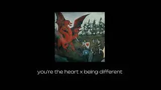 you're the heart x being different | mashup | stranger things