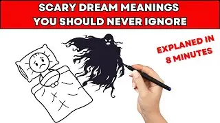 Scary Dream Meanings You Should Never Ignore Explained in 8 Minutes