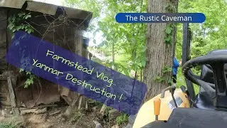 Farmstead Vlog... Yanmar Destruction
