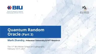 Mark Zhandry - Quantum Random Oracle (Part 3)