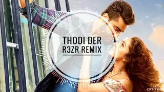 Half Girlfriend | Best Remix | '' Thodi Der '' | R3zR |