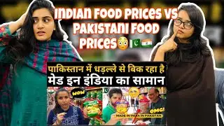 Pak Girls Reacts to Made in India Products in Pakistan | Food price Comparison Indian Vs Pakistan|😱