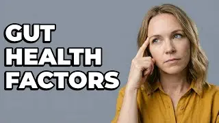 What Factors Impact A Healthy Gut Environment?