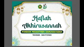 HAFLAH AKHIRUSSANAH KHOTMIL KUTUB JURUMIYAH MATAN PONPES DARUSSA' ADAH TAMBAK BANYUMAS