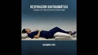 T&eacute;cnica Respiraci&oacute;n Diafragm&aacute;tica - Fisioterapia Respiratoria