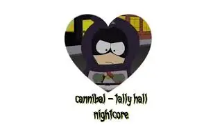 ,, {❔🧨} cannibal - tally hall. nightcore / sped up