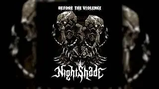 Nightshade - Before the Violence [ FULL EP ]