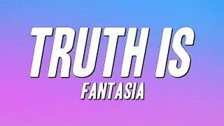 Fantasia - Truth Is (Lyrics)