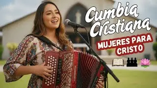 ⭐¡DIOS CAMBIA TU DOLOR EN GOZO!🕊️ | Mujeres para Cristo | cumbias mexicanas