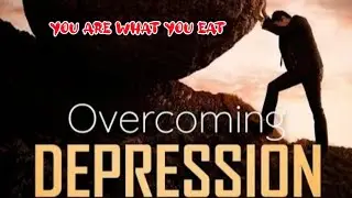 How to deal Depression।। You are what You EAT
