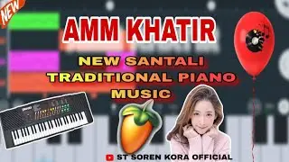 AAM KHATIR NEW SANTALI TRADITIONAL PIANO MUSIC 2026//ST SOREN KORA OFFICIAL.