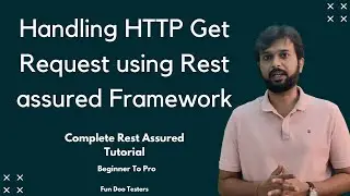 Rest assured API automation framework  - Handling HTTP Get Request using rest assured