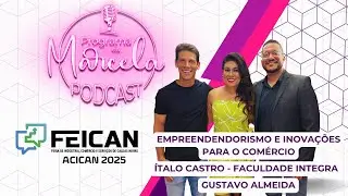 FEICAN 2025 - EMPREENDENDORISMO E INOVA&Ccedil;&Otilde;ES PARA O COM&Eacute;RCIO - &Iacute;talo Castro - Faculdade Integra