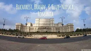 Bucharest, Brașov, & Cluj-Napoca, Romania 2019