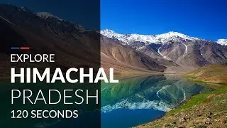 Explore Himachal Pradesh in 120 Seconds