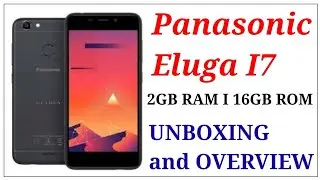 Panasonic Eluga I7 - Unboxing and Overview by Tech and Gaming