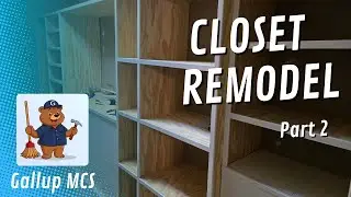 Custom Closet Remodel - Part 2