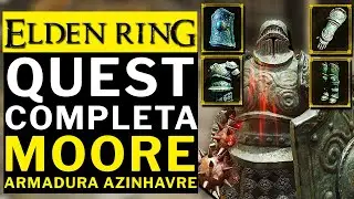 ELDEN RING DLC - QUEST COMPLETA MOORE!!! + ARMADURA AZINHAVRE!!!