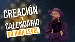 &iquest;C&Oacute;MO CREAR UN CALENDARIO EN GO HIGH LEVEL?
