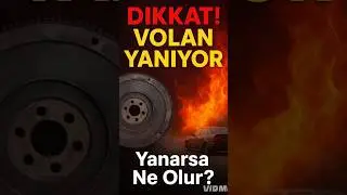 Volan yanması nedir, yanarsa ne olur?