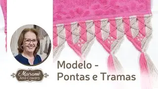Modelo Pontas e tramas - Macramê Ana Casara