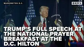 Trump's Full Speech at the National Prayer Breakfast at the Washington D.C.  Hilton