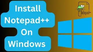 Notepad++ on windows 10
